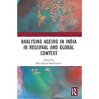 Analysing Ageing in India in Regional and Global Context