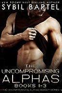 The uncompromising alphas books 1-3