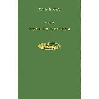 The Road To Realism The Early Years 1837-1886 Of William Dean Howells - Edwin Cady - Hardcover - en Book