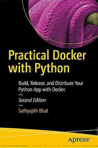 Practical Docker With Python Build Release And Distribute Your Python App - Sathyajith Bhat - Paperback - en Book