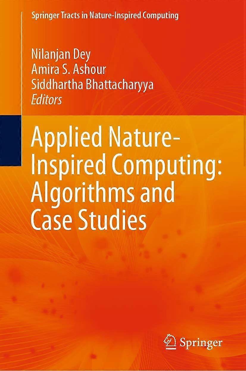 Applied nature-inspired computing algorithms and case studies