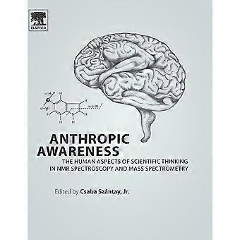 Anthropic awareness the human aspects of scientific thinking in nmr spectroscopy and mass spectrometry