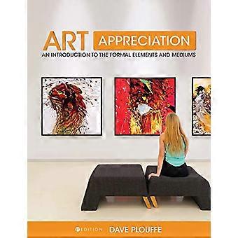 Art Appreciation An Introduction to the Formal Elements and Mediums