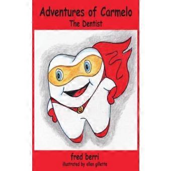 Adventures Of Carmelo--the Dentist