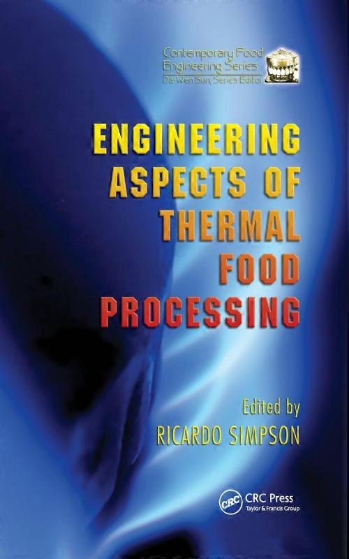 Engineering Aspects Of Thermal Food Processing
