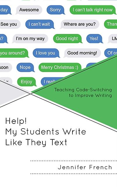 Help My Students Write Like They Text by Jennifer French Paperback Book