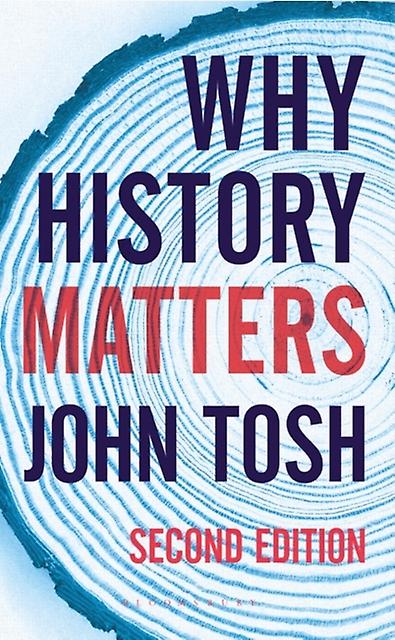 Why History Matters by Tosh, John Roehampton, UK Paperback
