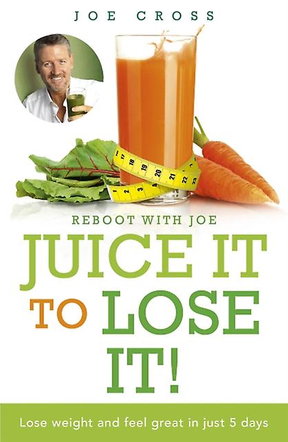 Juice It To Lose It by Joe Cross Paperback