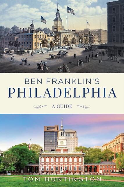 Ben Franklins Philadelphia by Tom Huntington Paperback Book