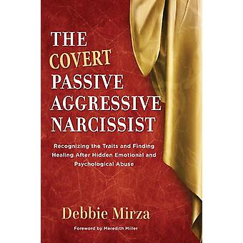Den dolda passivaaggressiva narcissisten av Debbie Mirza Häftad