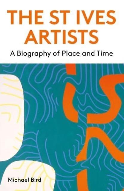 The St Ives Artists New Edition by Michael Bird Paperback Book
