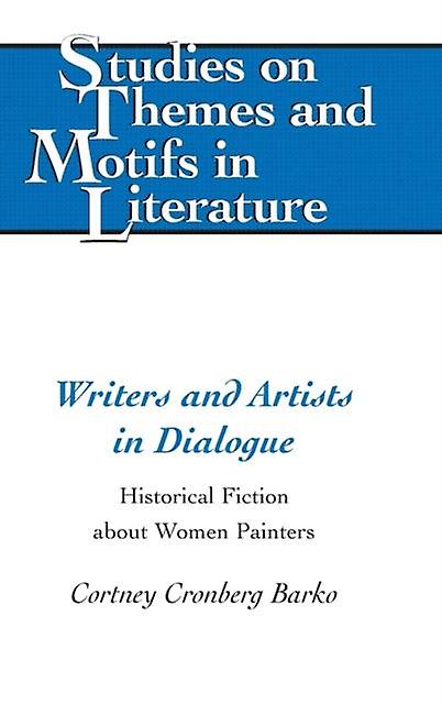 Writers And Artists In Dialogue by Cortney Cronberg Barko Paperback Book