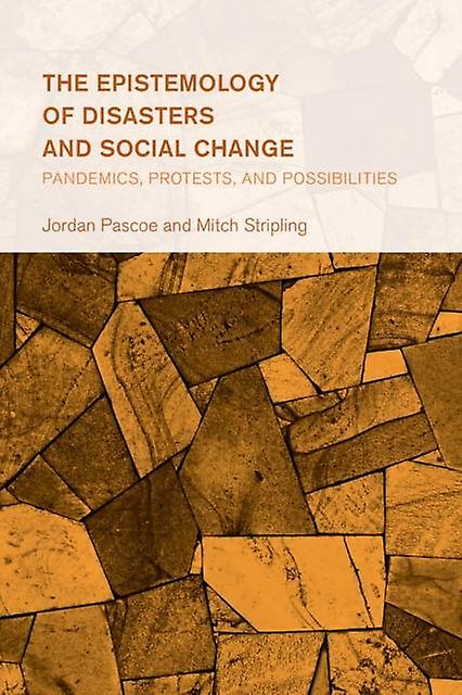 The Epistemology Of Disasters And Social Change by Mitch Stripling Paperback Book