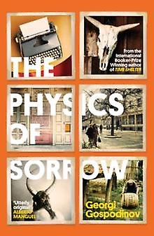 The Physics Of Sorrow by Georgi Gospodinov Paperback Book