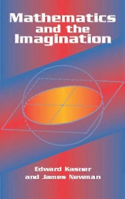 Mathematics And The Imagination by James Newman Paperback