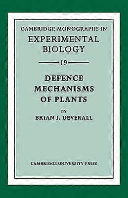 Defence Mechanisms of Plants 19 Cambridge Monographs in Experimental Biology Series Number 19