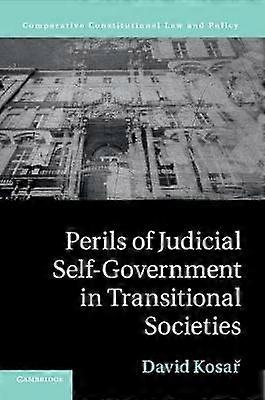 Perils of Judicial SelfGovernment in Transitional Societies Comparative Constitutional Law and Policy
