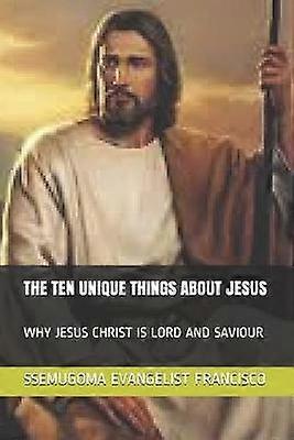 The Ten Unique Things about Jesus