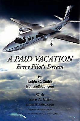 A Paid Vacation Every Pilot's Dream