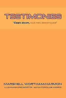 Testimonies Cast Down But Not Destroyed