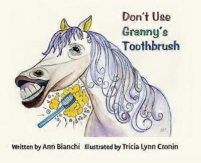 Don't Use Granny's Toothbrush