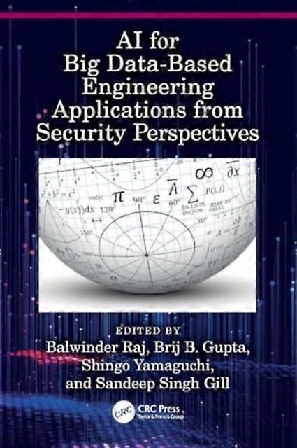 Ai For Big Data-based Engineering Applications From Security Perspectives by Taylor &amp Francis Ltd Paperback