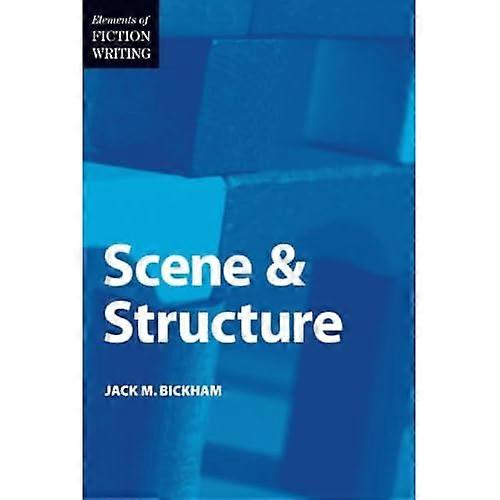 Elements of Fiction Writing-Scene & Structure