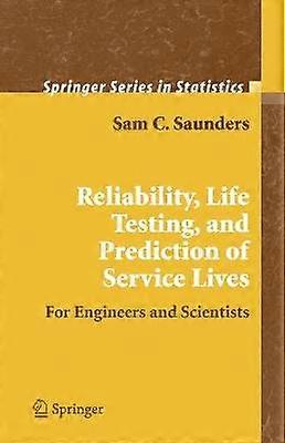 Reliability Life Testing and the Prediction of Service Lives
