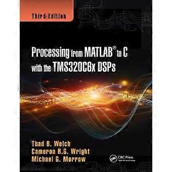 Real-time Digital Signal Processing From Matlab To C With The Tms320c6x Dsps - Thad B. Welch - Paperback - en Book