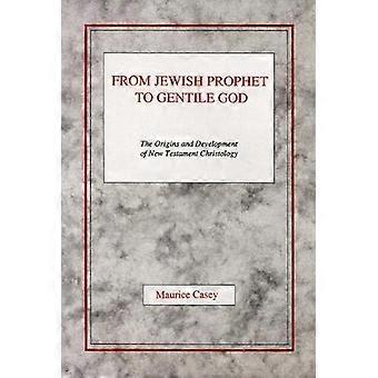 From Jewish Prophet To Gentile God - Maurice Casey - Paperback - en Book