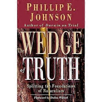The Wedge Of Truth Splitting The Foundations Of Naturalism - Phillip E. Johnson - Paperback - en Book