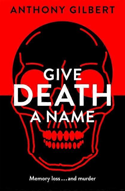 Give Death A Name - Anthony Gilbert