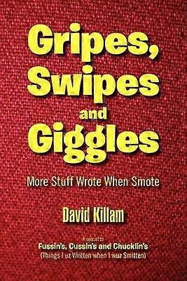 Gripes Swipes and Giggles More Stuff Wrote When Smote