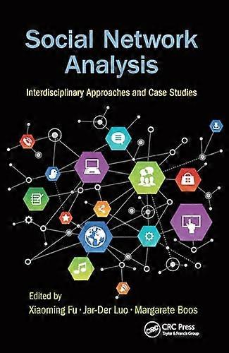 Social Network Analysis: Interdisciplinary Approaches and Case Studies