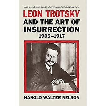 Leon Trotsky ja kapinan taito, 1905-17 (Cass-sarja politiikasta ja sotilasasioista 1900-luvulla)