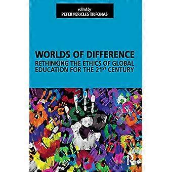 Welten der Differenz: Die Ethik der globalen Bildung für das 21. Jahrhundert überdenken