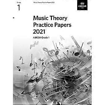 Music Theory Practice Papers 2021, ABRSM Klasse 1 (Prüfungsaufgaben und Antworten zur Musiktheorie (ABRSM))