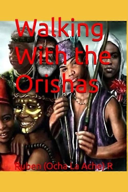 Walking With the Orishas