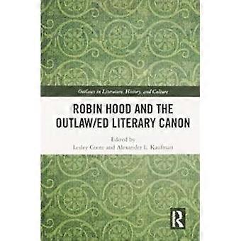 Robin Hood And The Outlawed Literary Canon - Taylor & Francis Ltd - Paperback - en Book