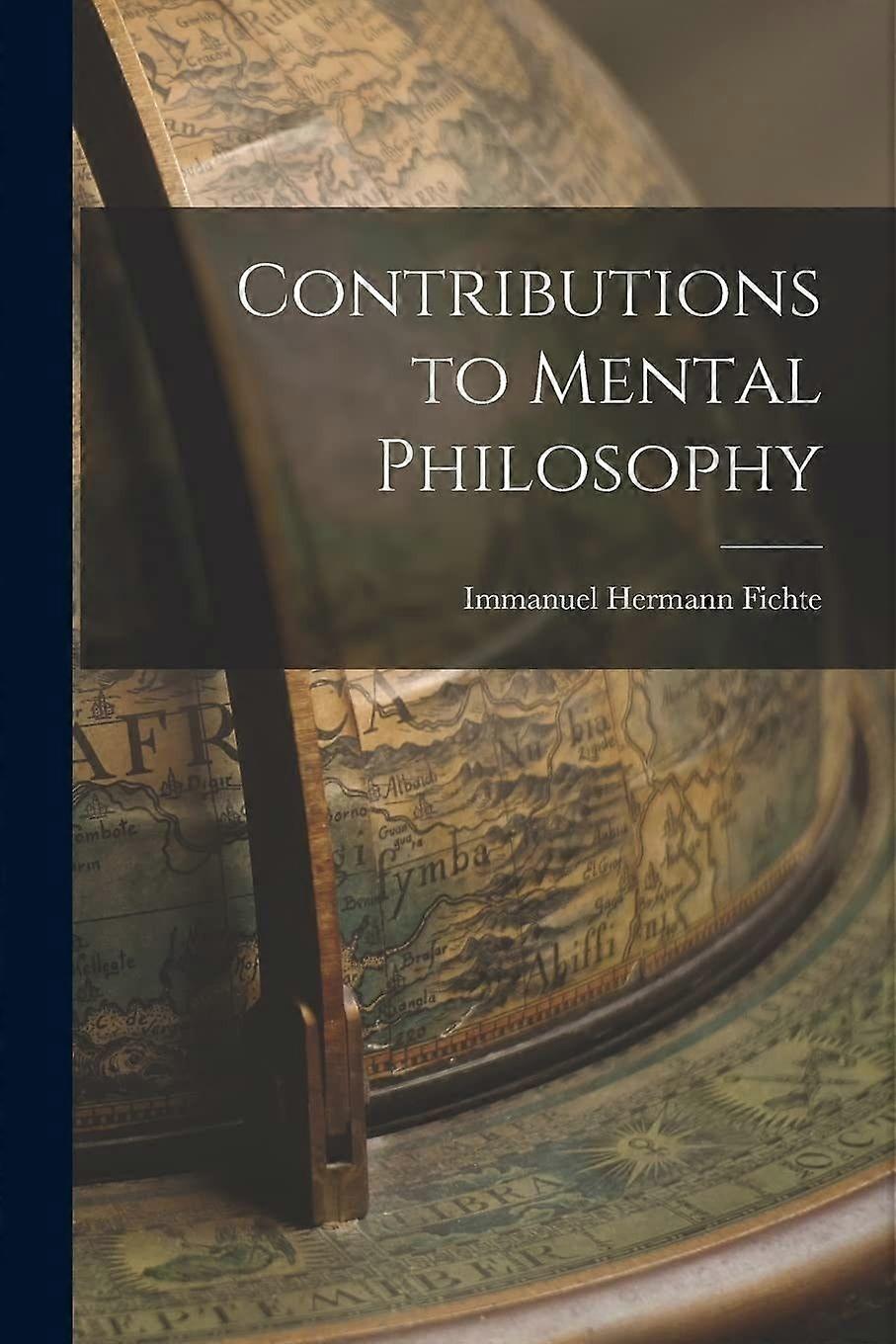 Contributions to mental philosophy
