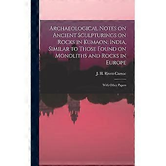 Archaeological Notes On Ancient Sculpturings On Rocks In Kumaon India Simi - Creative Media Partners LLC - Paperback - English Book - History