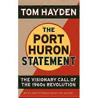 The Port Huron Statement The Visionary Call Of The 1960s Revolution - Tom Hayden - Paperback - English Book - History