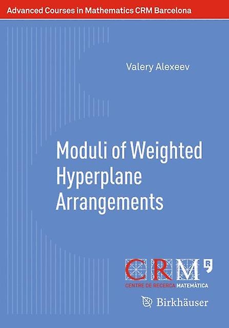 Moduli of Weighted Hyperplane Arrangements by Alexeev & Valery