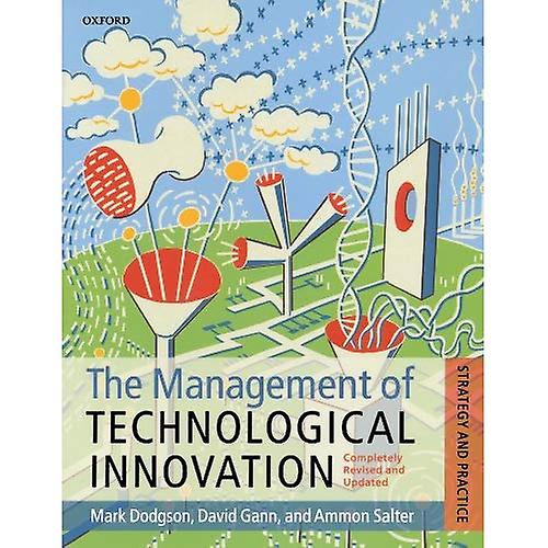 Management of Technological Innovation: The Strategy and Practice