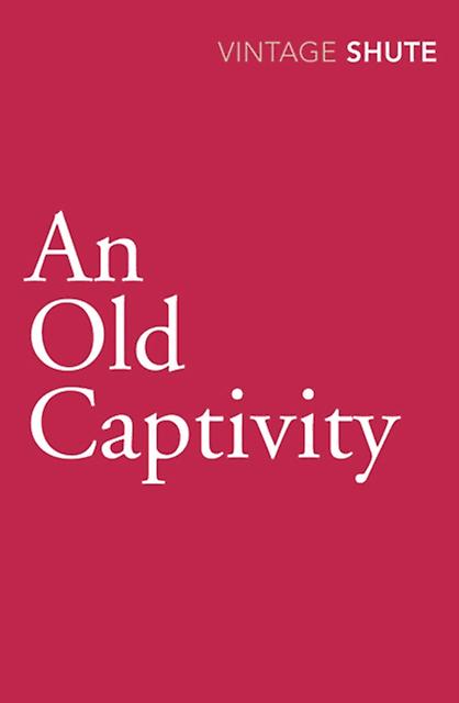 Old Captivity - Nevil Shute