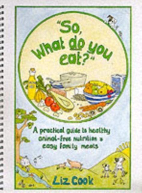 So What Do You Eat by Liz Cook Spiral bound Book
