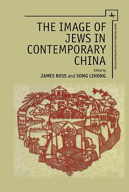 The Image Of Jews In Contemporary China Paperback Book