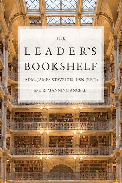 The Leaders Bookshelf by James G. Stavridis Paperback Book