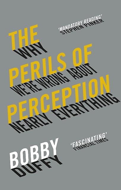 The Perils Of Perception by Bobby Duffy Paperback