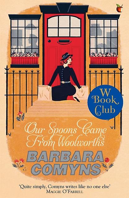 Our Spoons Came From Woolworths - Barbara Comyns